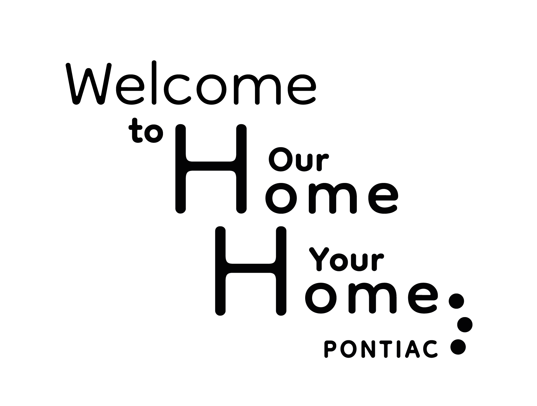 Welcome to our Home, Welcome to Yours